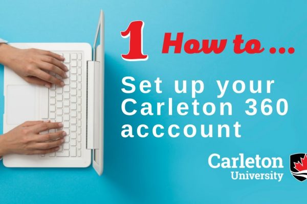 Watch Video: Part 1 – Undergraduate Application – Set up Carleton 360 profile (International)